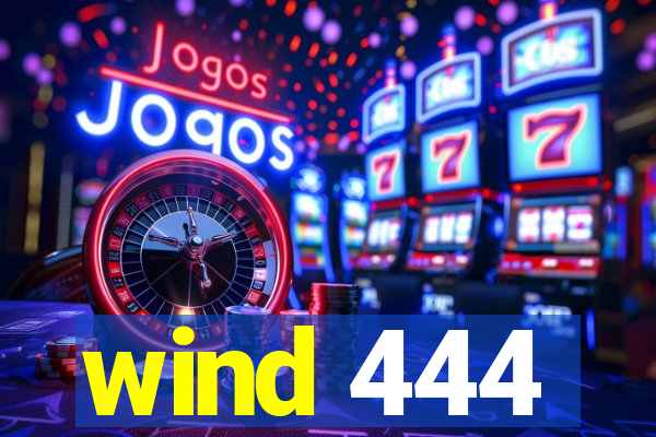 wind 444